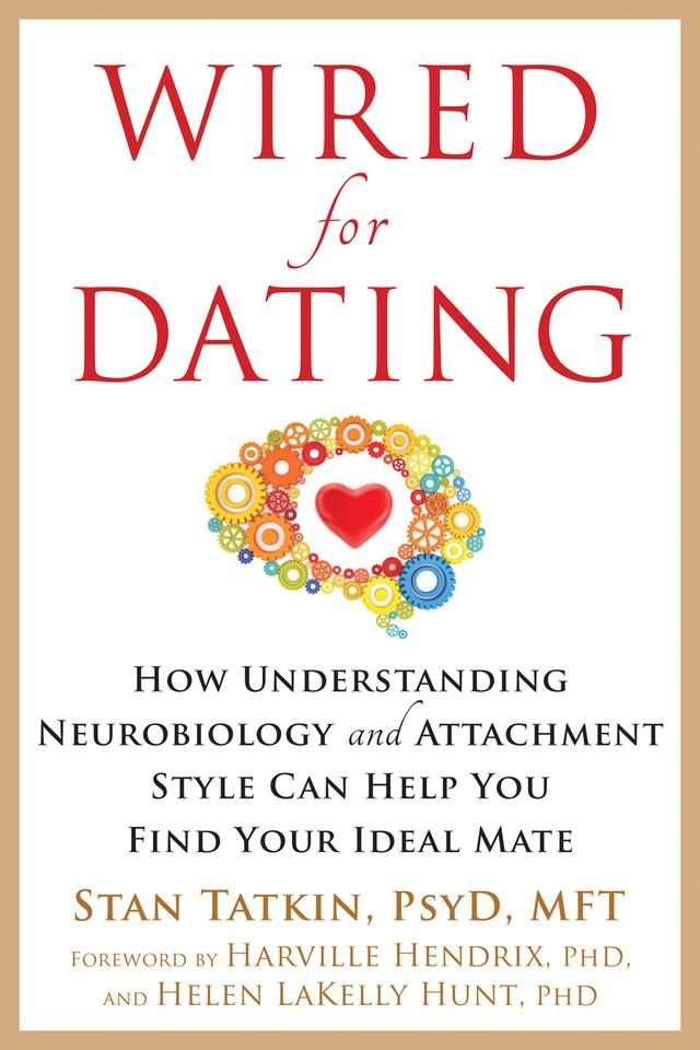 Wired for Dating: How Understanding Neurobiology and Attachment Style Can Help You Find Your Ideal Mate cover for Wired for Dating: How Understanding Neurobiology and Attachment Style Can Help You Find Your Ideal Mate