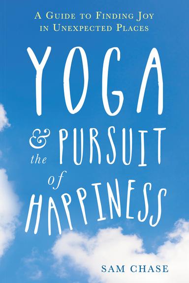 Yoga and the Pursuit of Happiness cover for Yoga and the Pursuit of Happiness