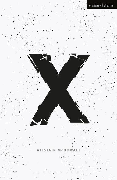 X (Modern Plays) by Alistair McDowall cover for X (Modern Plays) by Alistair McDowall