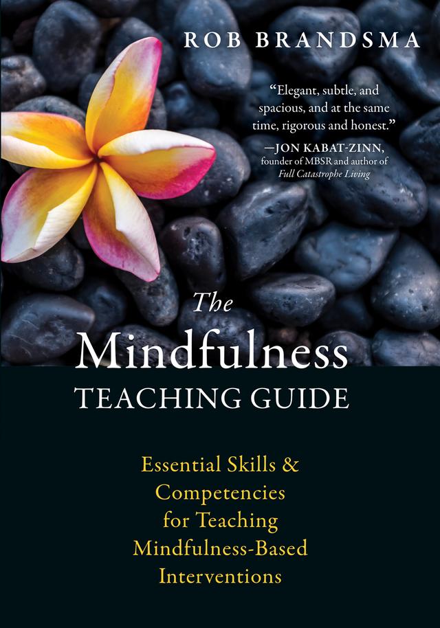 The Mindfulness Teaching Guide: Essential Skills and Competencies for Teaching Mindfulness-Based Interventions cover for The Mindfulness Teaching Guide: Essential Skills and Competencies for Teaching Mindfulness-Based Interventions