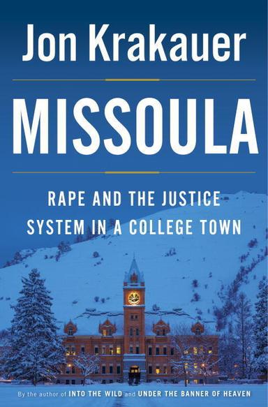 Missoula: Rape and the Justice System in a College Town cover for Missoula: Rape and the Justice System in a College Town