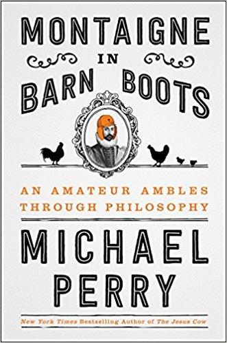 Montaigne in Barn Boots: An Amateur Ambles Through Philosophy cover for Montaigne in Barn Boots: An Amateur Ambles Through Philosophy