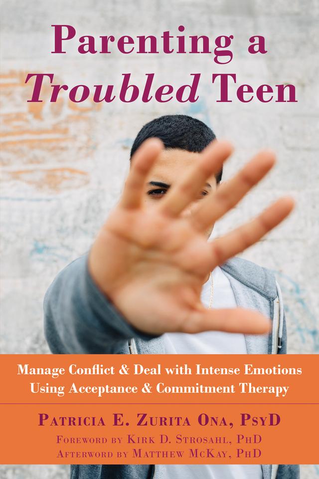 Parenting a Troubled Teen: Manage Conflict and Deal with Intense Emotions Using Acceptance and Commitment Therapy cover for Parenting a Troubled Teen: Manage Conflict and Deal with Intense Emotions Using Acceptance and Commitment Therapy