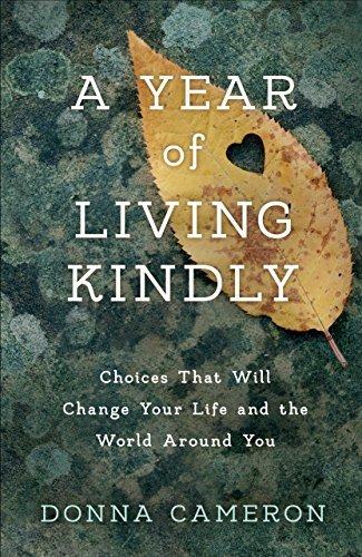 A Year of Living Kindly: Choices That Will Change Your Life and the World Around You cover for A Year of Living Kindly: Choices That Will Change Your Life and the World Around You