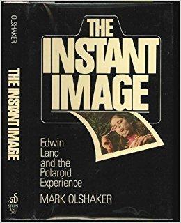 The Instant Image: Edwin Land and the Polaroid Experience cover for The Instant Image: Edwin Land and the Polaroid Experience