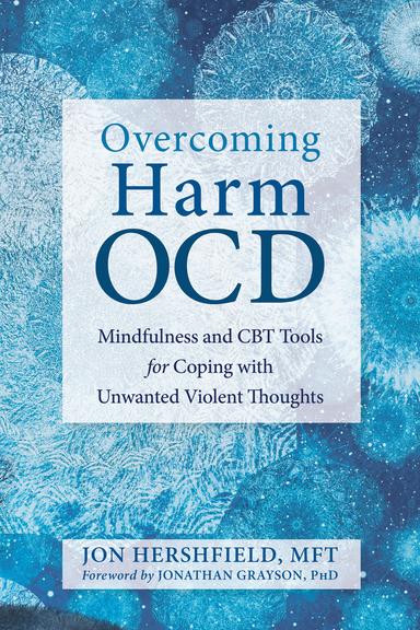 Overcoming Harm OCD: Mindfulness and CBT Tools for Coping with Unwanted Violent Thoughts cover for Overcoming Harm OCD: Mindfulness and CBT Tools for Coping with Unwanted Violent Thoughts