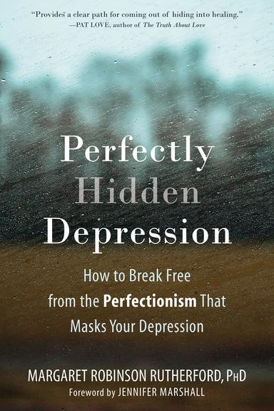 Perfectly Hidden Depression: How to Break Free from the Perfectionism That Masks Your Depression cover for Perfectly Hidden Depression: How to Break Free from the Perfectionism That Masks Your Depression