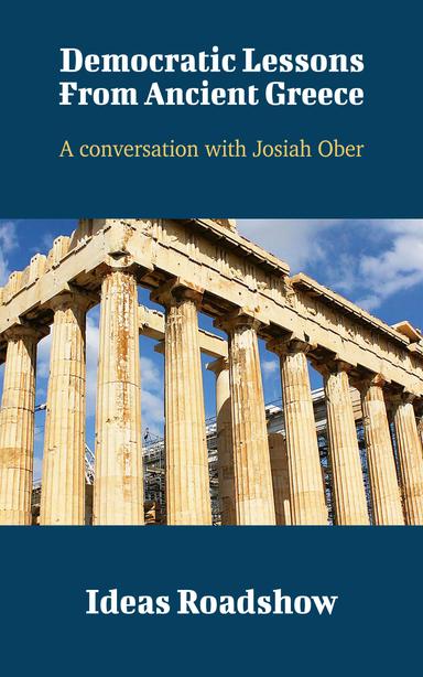 Democratic Lessons: What the Greeks Can Teach Us: A Conversation with Josiah Ober cover for Democratic Lessons: What the Greeks Can Teach Us: A Conversation with Josiah Ober