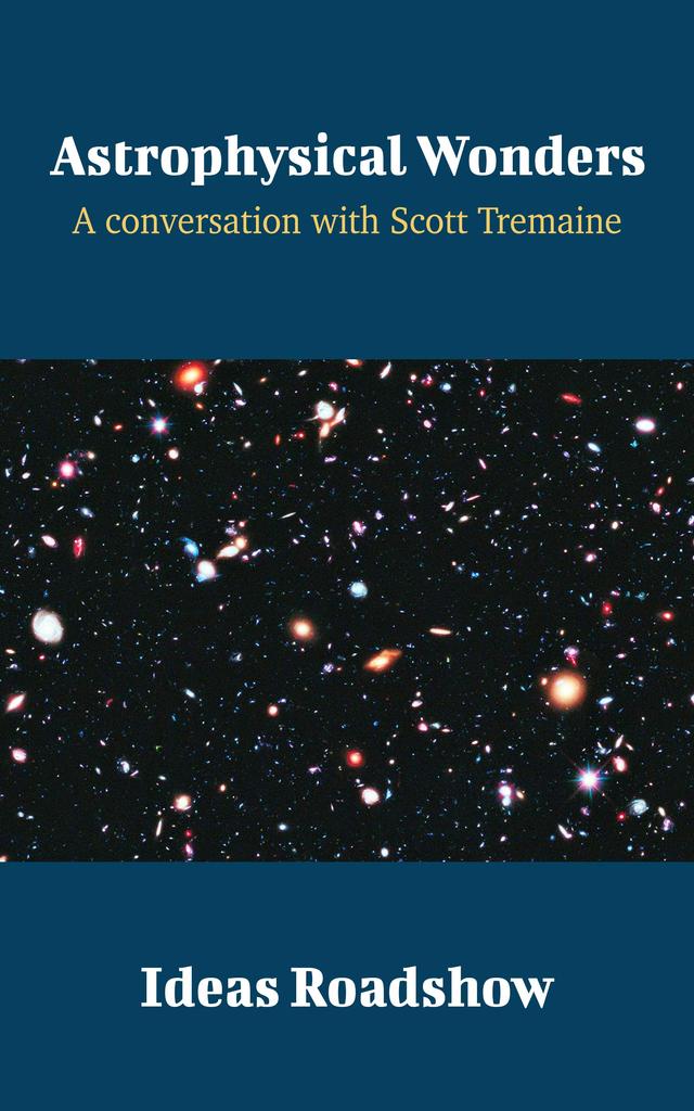 Astrophysical Wonders: A Conversation with Scott Tremaine cover for Astrophysical Wonders: A Conversation with Scott Tremaine