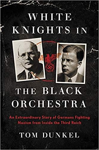 White Knights in the Black Orchestra: The Extraordinary Story of the Germans Who Resisted Hitler cover for White Knights in the Black Orchestra: The Extraordinary Story of the Germans Who Resisted Hitler