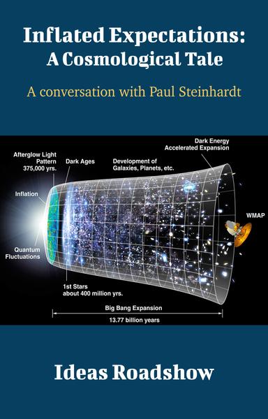 Inflated Expectations: A Cosmological Tale: A Conversation with Paul Steinhardt cover for Inflated Expectations: A Cosmological Tale: A Conversation with Paul Steinhardt