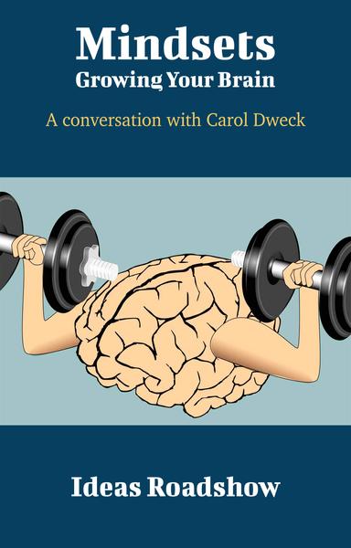 Mindsets: Growing Your Brain: A Conversation with Carol Dweck cover for Mindsets: Growing Your Brain: A Conversation with Carol Dweck