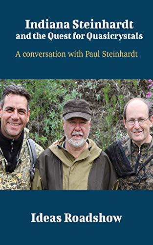 Indiana Steinhardt and the Quest for Quasicrystals: A Conversation with Paul Steinhardt cover for Indiana Steinhardt and the Quest for Quasicrystals: A Conversation with Paul Steinhardt
