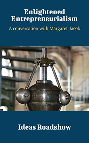Enlightened Entrepreneurialism: A Conversation with Margaret Jacob cover for Enlightened Entrepreneurialism: A Conversation with Margaret Jacob