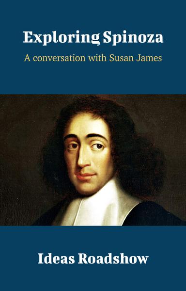Exploring Spinoza: A Conversation with Susan James cover for Exploring Spinoza: A Conversation with Susan James