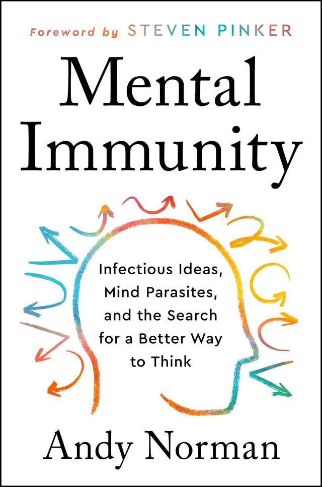 Mental Immunity: Infectious Ideas, Mind-Parasites, and the Search for a Better Way to Think cover for Mental Immunity: Infectious Ideas, Mind-Parasites, and the Search for a Better Way to Think