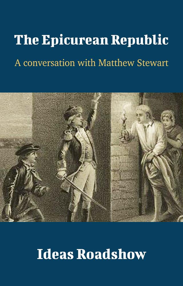 The Epicurean Republic: A Conversation with Matthew Stewart cover for The Epicurean Republic: A Conversation with Matthew Stewart