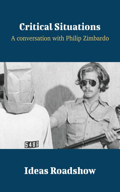 Critical Situations : A Conversation with Philip Zimbardo cover for Critical Situations : A Conversation with Philip Zimbardo