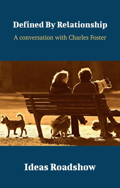 Defined By Relationship: A Conversation with Charles Foster cover for Defined By Relationship: A Conversation with Charles Foster