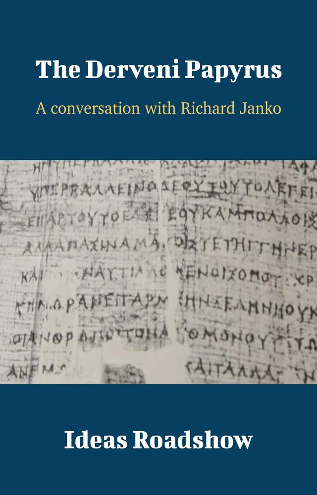 The Derveni Papyrus: A Conversation with Richard Janko cover for The Derveni Papyrus: A Conversation with Richard Janko