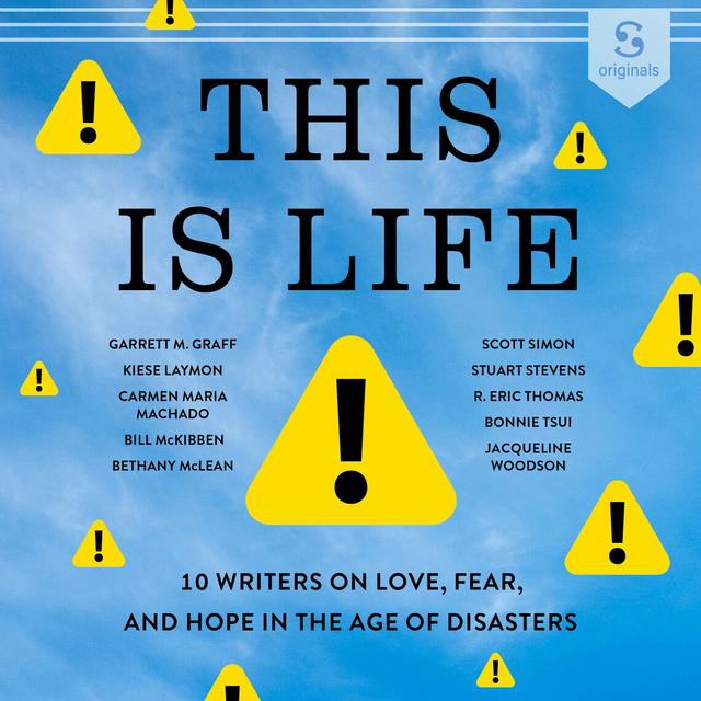 This Is Life: 10 Writers on Love, Fear, and Hope in the Age of Disasters cover for This Is Life: 10 Writers on Love, Fear, and Hope in the Age of Disasters