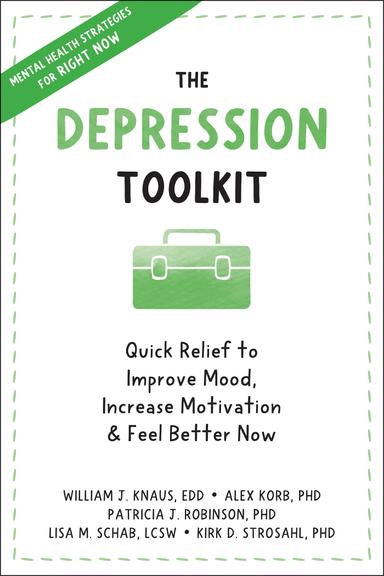 The Depression Toolkit: Quick Relief to Improve Mood, Increase Motivation, and Feel Better Now cover for The Depression Toolkit: Quick Relief to Improve Mood, Increase Motivation, and Feel Better Now