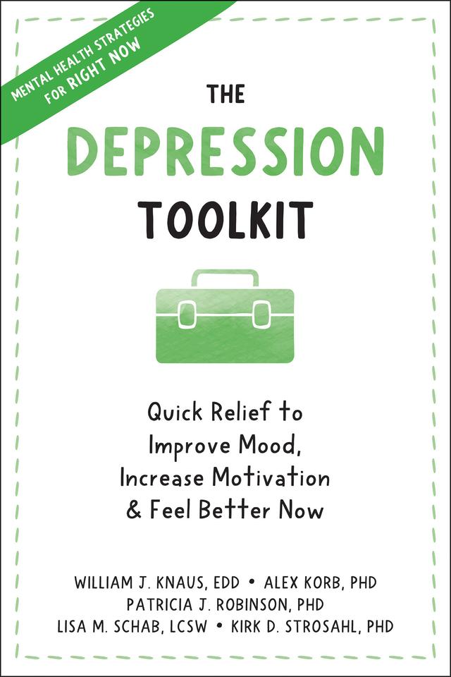 The Depression Toolkit: Quick Relief to Improve Mood, Increase Motivation, and Feel Better Now cover for The Depression Toolkit: Quick Relief to Improve Mood, Increase Motivation, and Feel Better Now