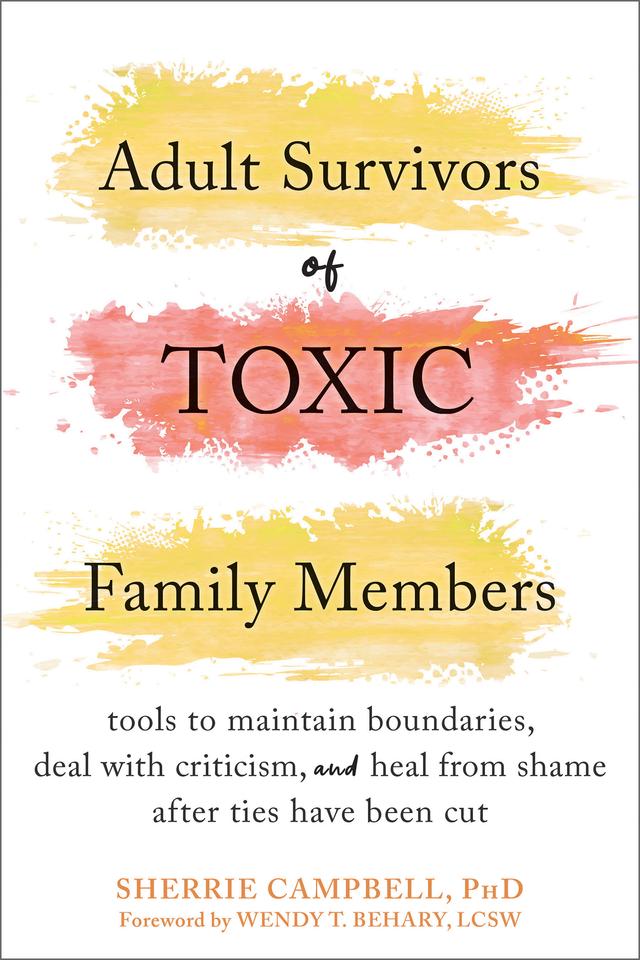 Adult Survivors of Toxic Family Members: Tools to Maintain Boundaries, Deal with Criticism, and Heal from Shame After Ties Have Been Cut cover for Adult Survivors of Toxic Family Members: Tools to Maintain Boundaries, Deal with Criticism, and Heal from Shame After Ties Have Been Cut