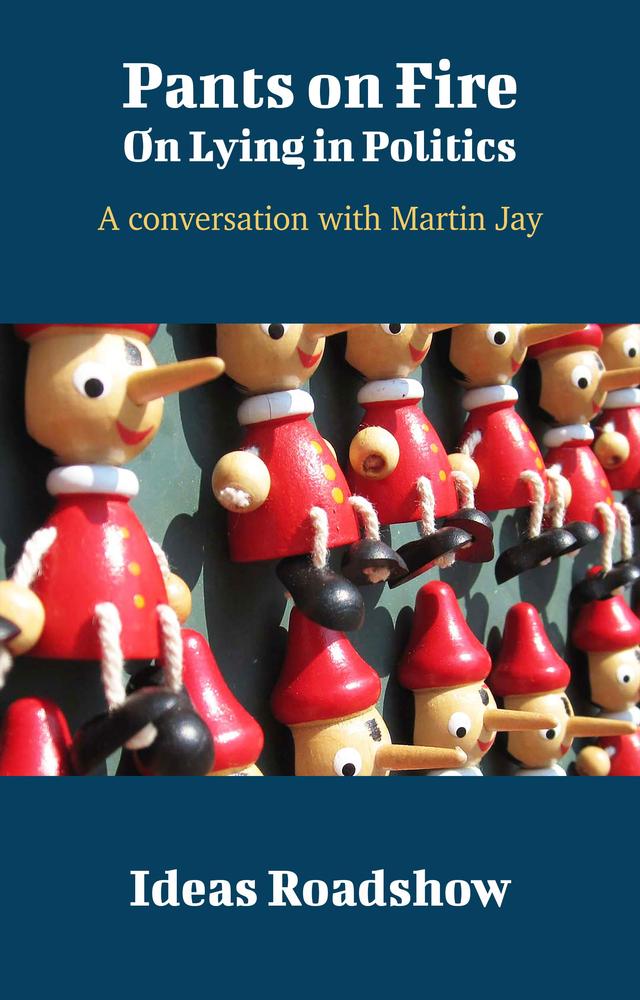 Pants on Fire: On Lying in Politics: A Conversation with Martin Jay cover for Pants on Fire: On Lying in Politics: A Conversation with Martin Jay