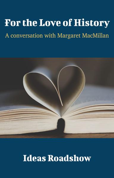 For the Love of History: A Conversation with Margaret MacMillan cover for For the Love of History: A Conversation with Margaret MacMillan