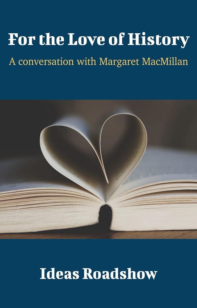 For the Love of History: A Conversation with Margaret MacMillan cover for For the Love of History: A Conversation with Margaret MacMillan
