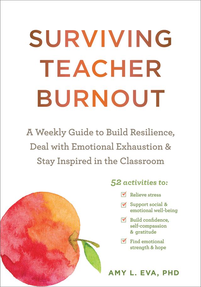 Surviving Teacher Burnout: A Weekly Guide to Build Resilience, Deal with Emotional Exhaustion, and Stay Inspired in the Classroom cover for Surviving Teacher Burnout: A Weekly Guide to Build Resilience, Deal with Emotional Exhaustion, and Stay Inspired in the Classroom