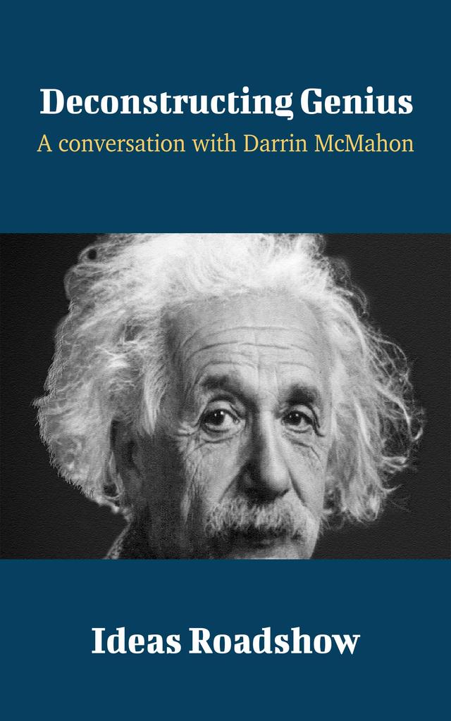 Deconstructing Genius: A Conversation with Darrin McMahon cover for Deconstructing Genius: A Conversation with Darrin McMahon
