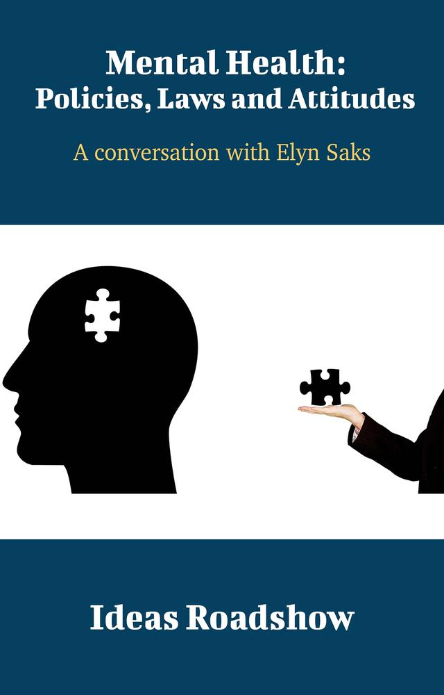 Mental Health: Policies, Laws and Attitudes: A Conversation with Elyn Saks cover for Mental Health: Policies, Laws and Attitudes: A Conversation with Elyn Saks