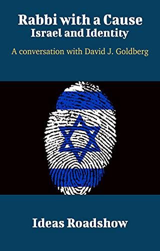 Rabbi with a Cause: Israel and Identity: A Conversation with David J. Goldberg cover for Rabbi with a Cause: Israel and Identity: A Conversation with David J. Goldberg