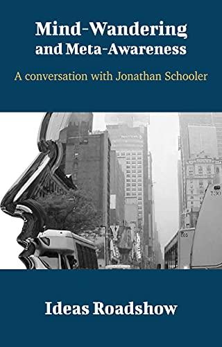 Mind-Wandering & Meta-Awareness: A Conversation with Jonathan Schooler cover for Mind-Wandering & Meta-Awareness: A Conversation with Jonathan Schooler