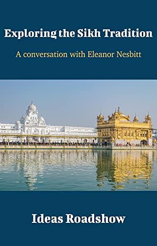 Exploring the Sikh Tradition: A Conversation with Eleanor Nesbitt cover for Exploring the Sikh Tradition: A Conversation with Eleanor Nesbitt