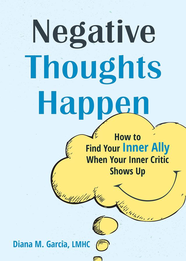 Negative Thoughts Happen: How to Find Your Inner Ally When Your Inner Critic Shows Up cover for Negative Thoughts Happen: How to Find Your Inner Ally When Your Inner Critic Shows Up