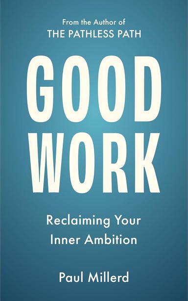 Good Work: Reclaiming Your Inner Ambition cover for Good Work: Reclaiming Your Inner Ambition